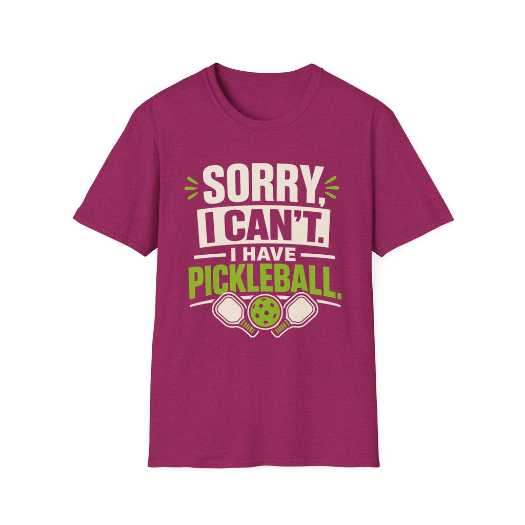 T-Shirt "Sorry, I Can't. I Have Pickleball"