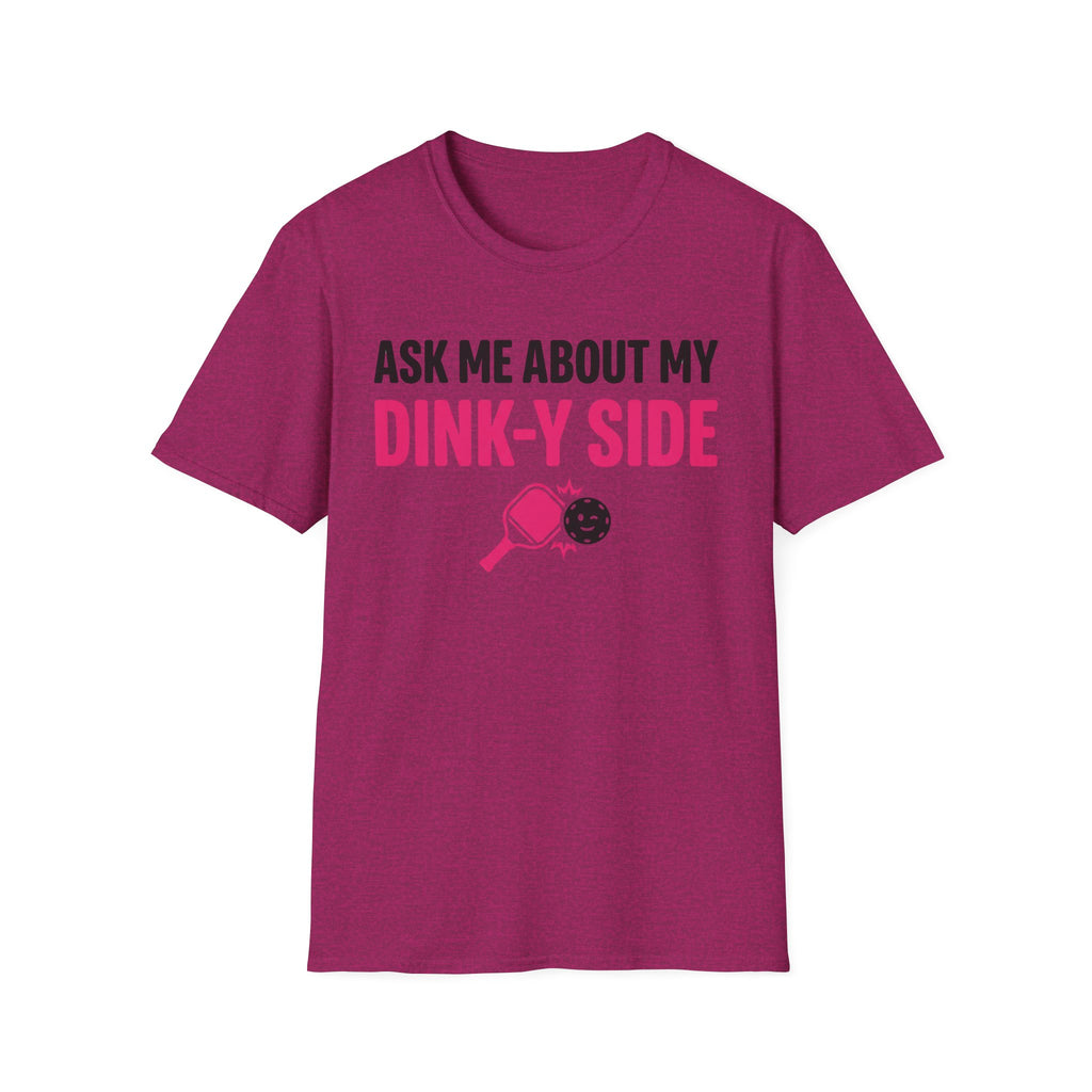 T-Shirt "Ask me about my dinky side"