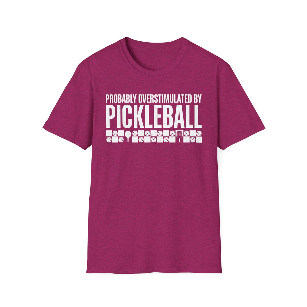 T-Shirt "Overstimulated by Pickleball"