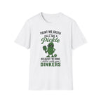T-Shirt "Paint Me Green. Call Me a Pickle."