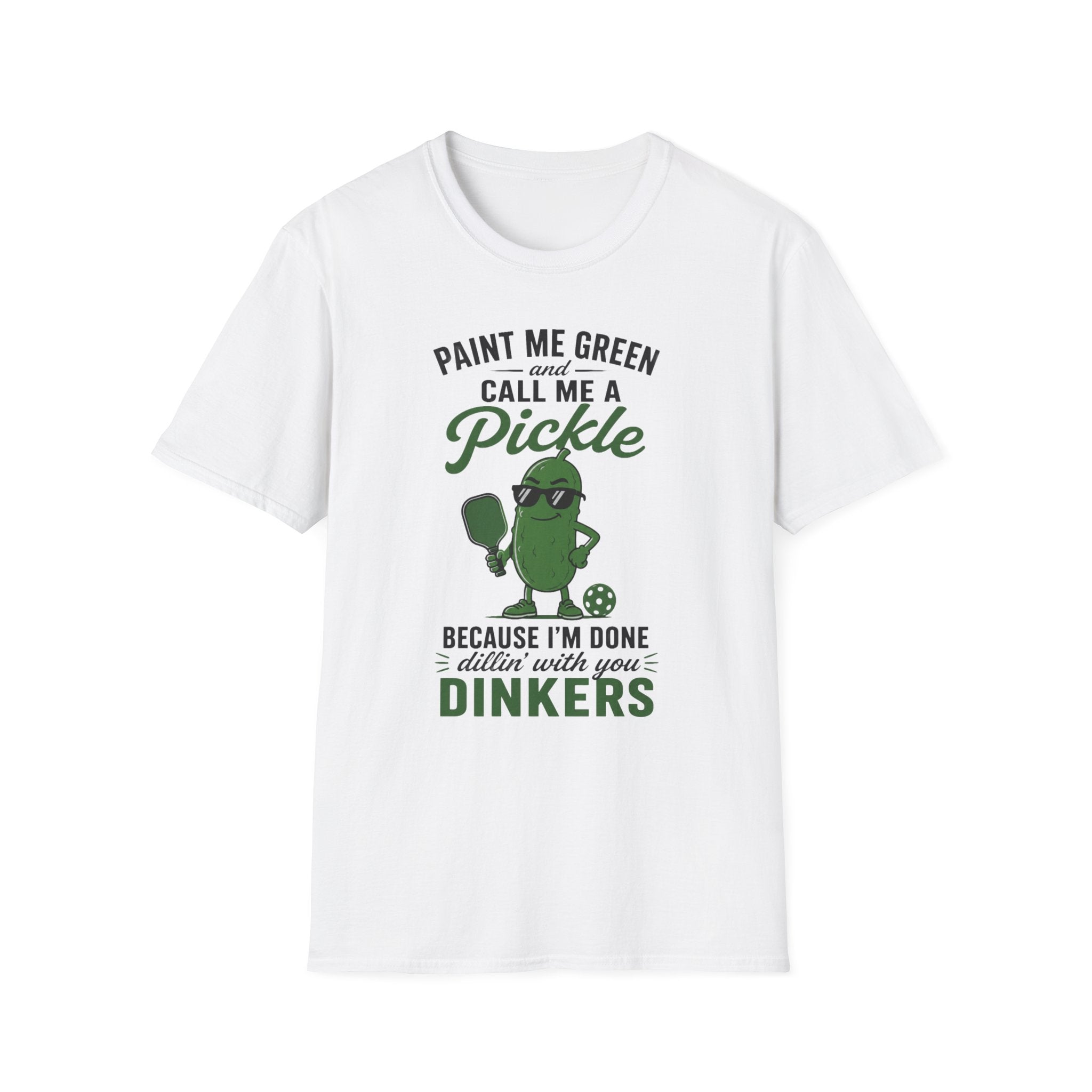 T-Shirt "Paint Me Green. Call Me a Pickle."