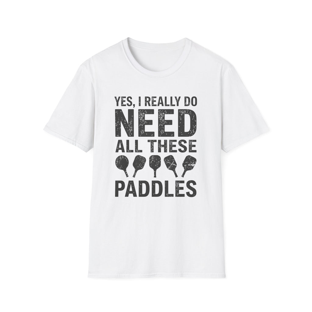 T-Shirt "I Do Need All These Paddles"