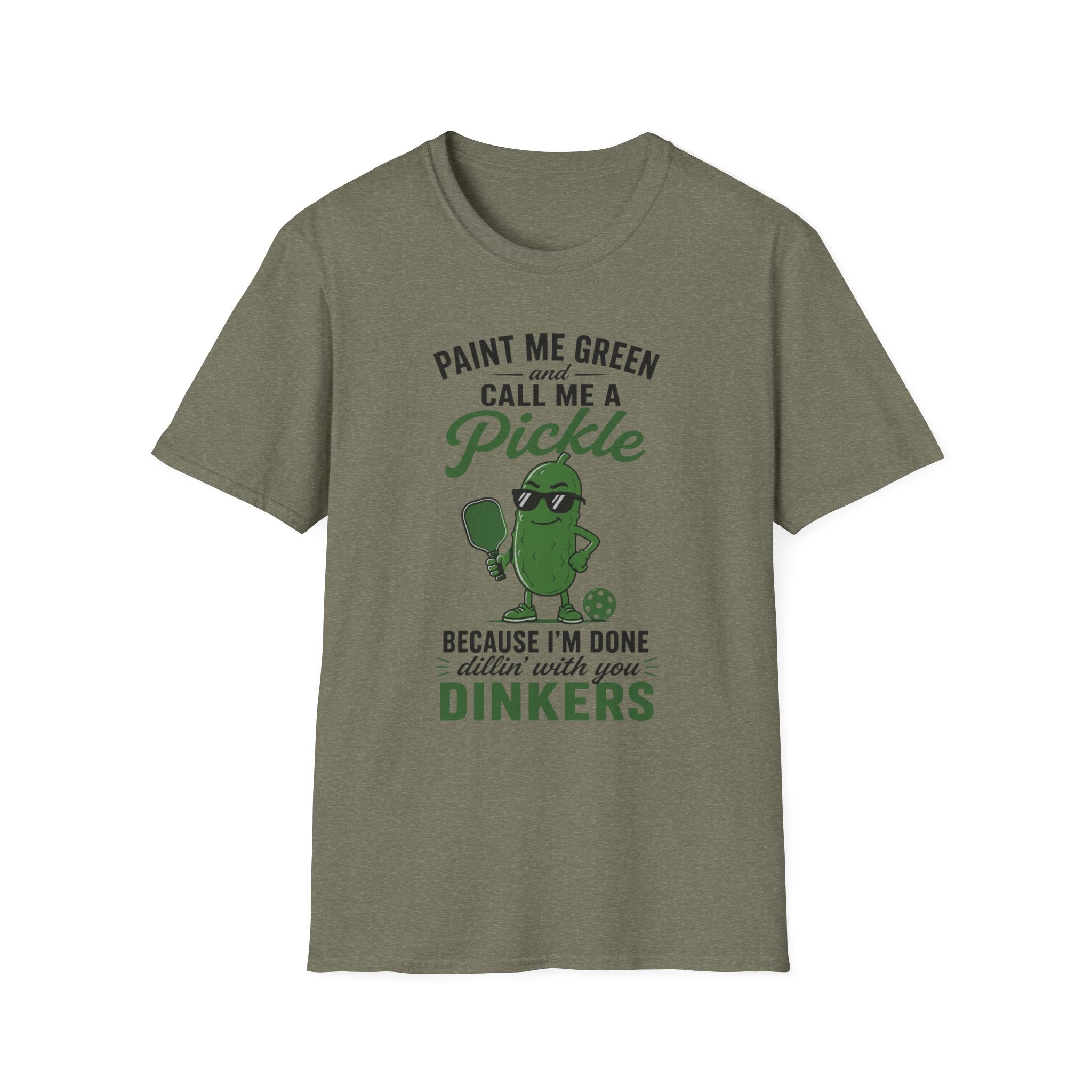 T-Shirt "Paint Me Green. Call Me a Pickle."