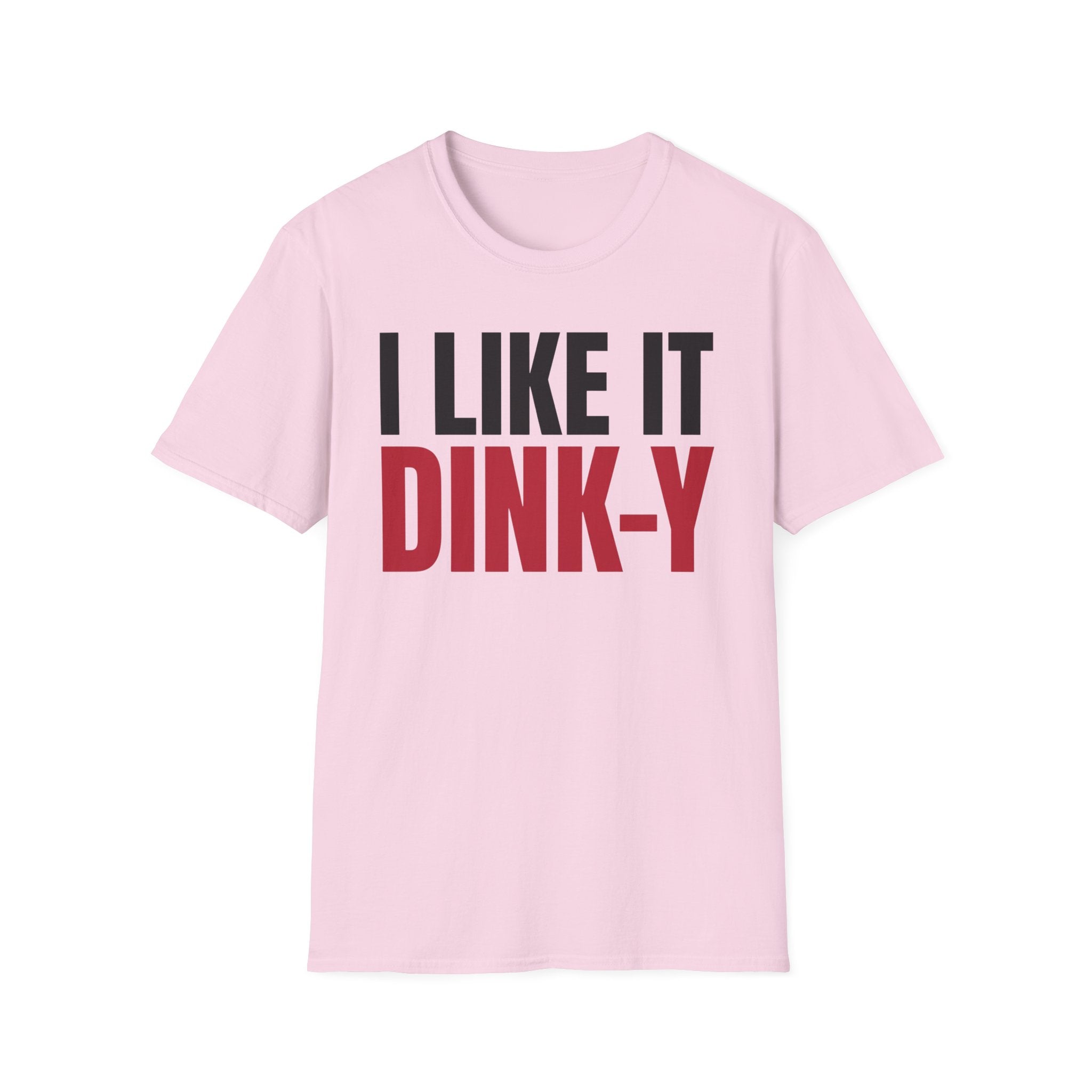 T-Shirt "I Like It Dink-Y"