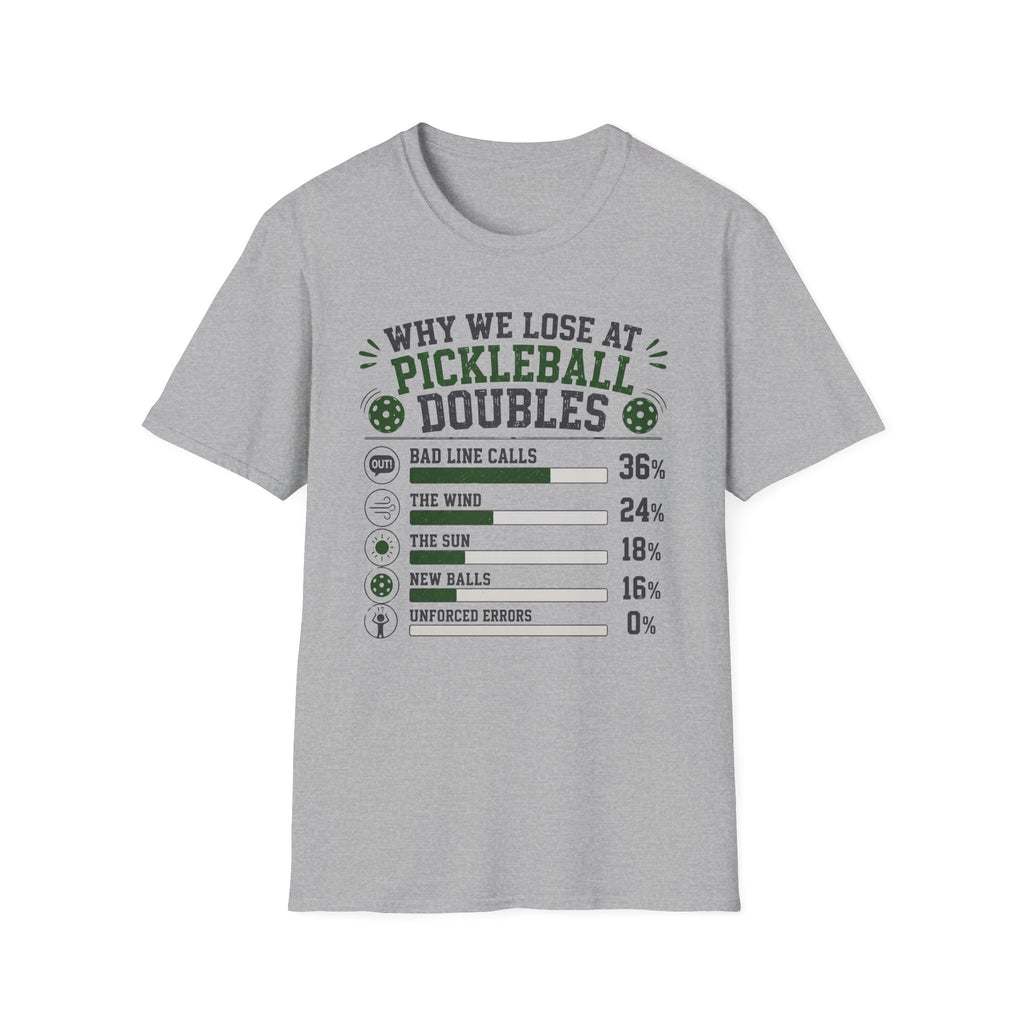 T-Shirt "Why We Lose At Pickleball Doubles"