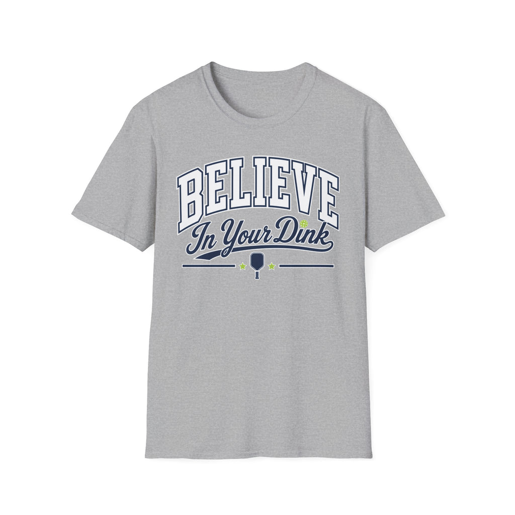 T-Shirt "Believe in Your Dink"