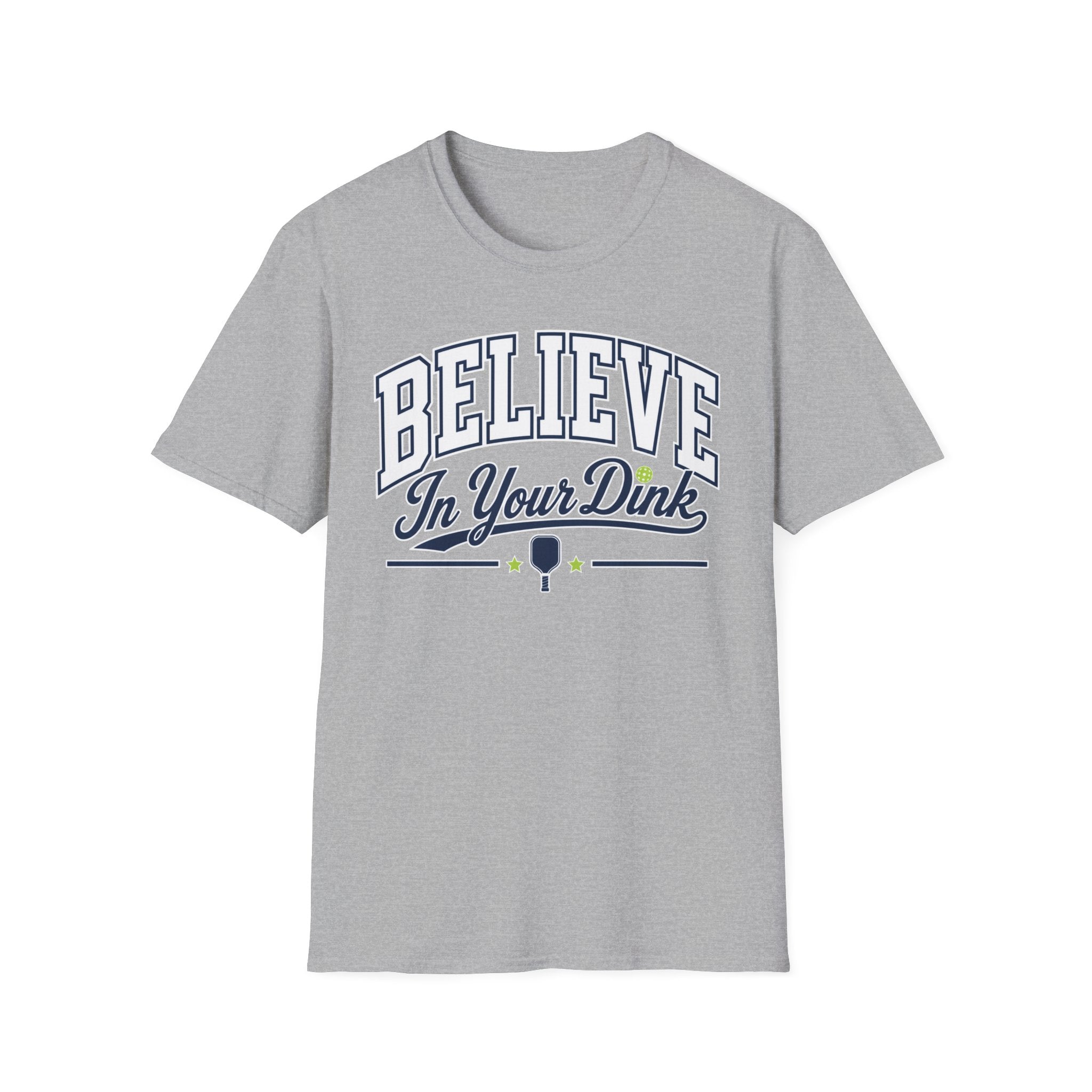 T-Shirt "Believe in Your Dink"