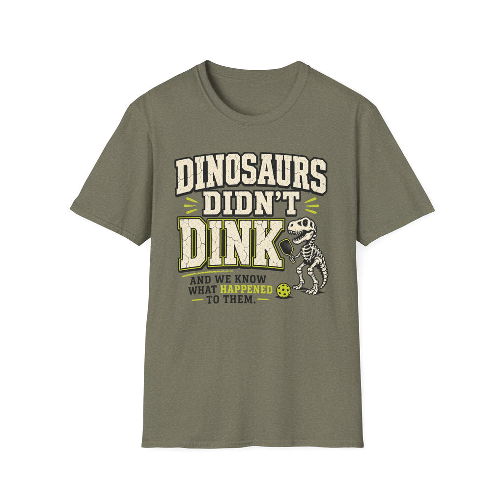 T-Shirt "Dinosaurs Didn't Dink"