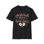 T-Shirt "Pickleball Days Are the Best Days"