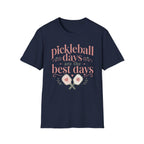 T-Shirt "Pickleball Days Are the Best Days"