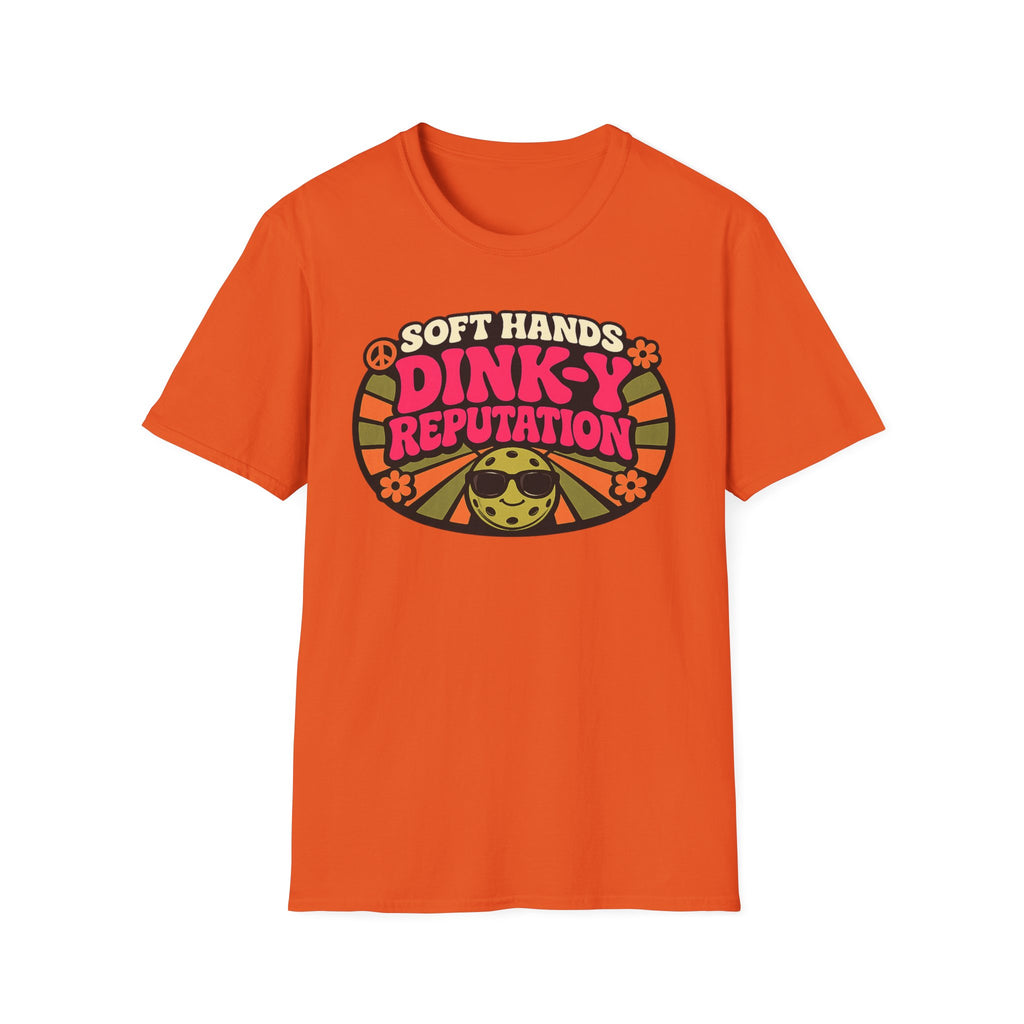 T-Shirt "Soft Hands. Dink-Y Reputation."