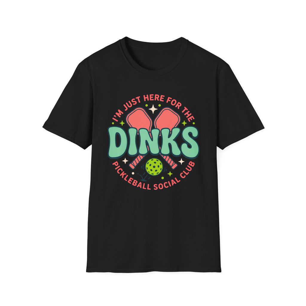 T-Shirt "Just Here for the Dinks Social Club"