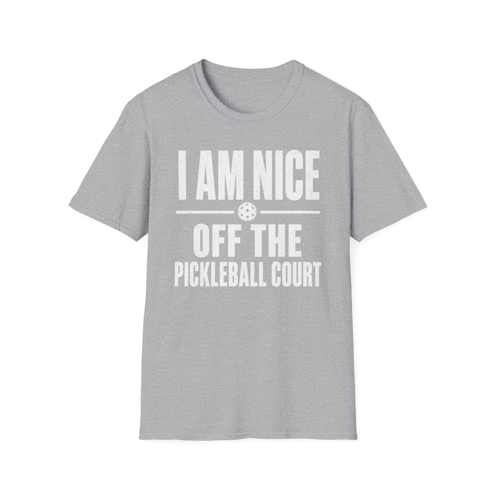 T-Shirt "I am Nice Off the Pickleball Court"