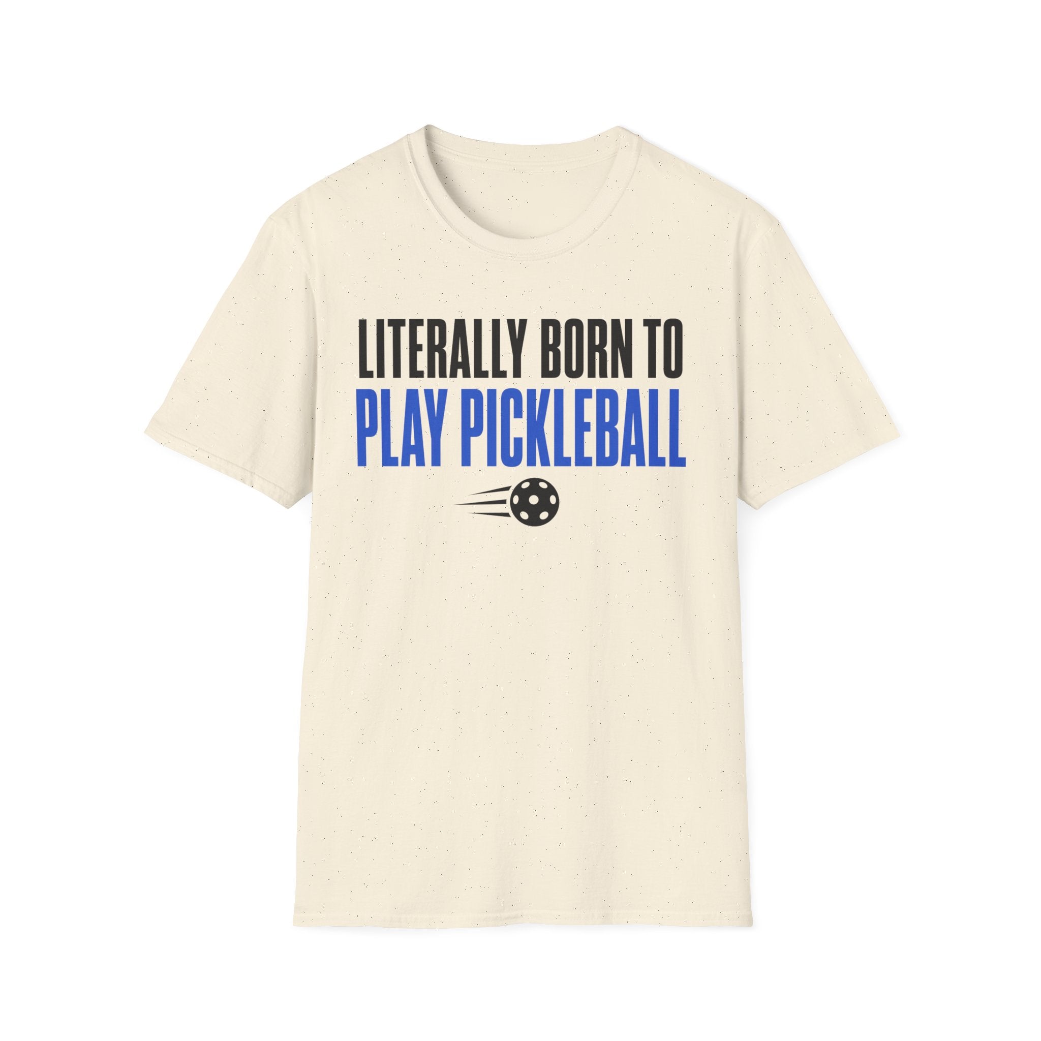 T-Shirt "Literally Born to Play Pickleball"
