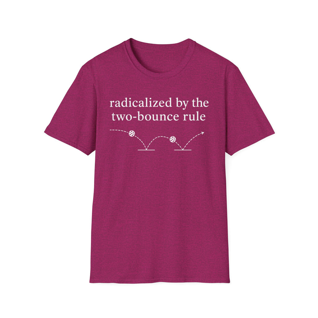 T-Shirt "Radicalized by the two bounce rule"