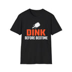 T-Shirt "Dink Before Bedtime"