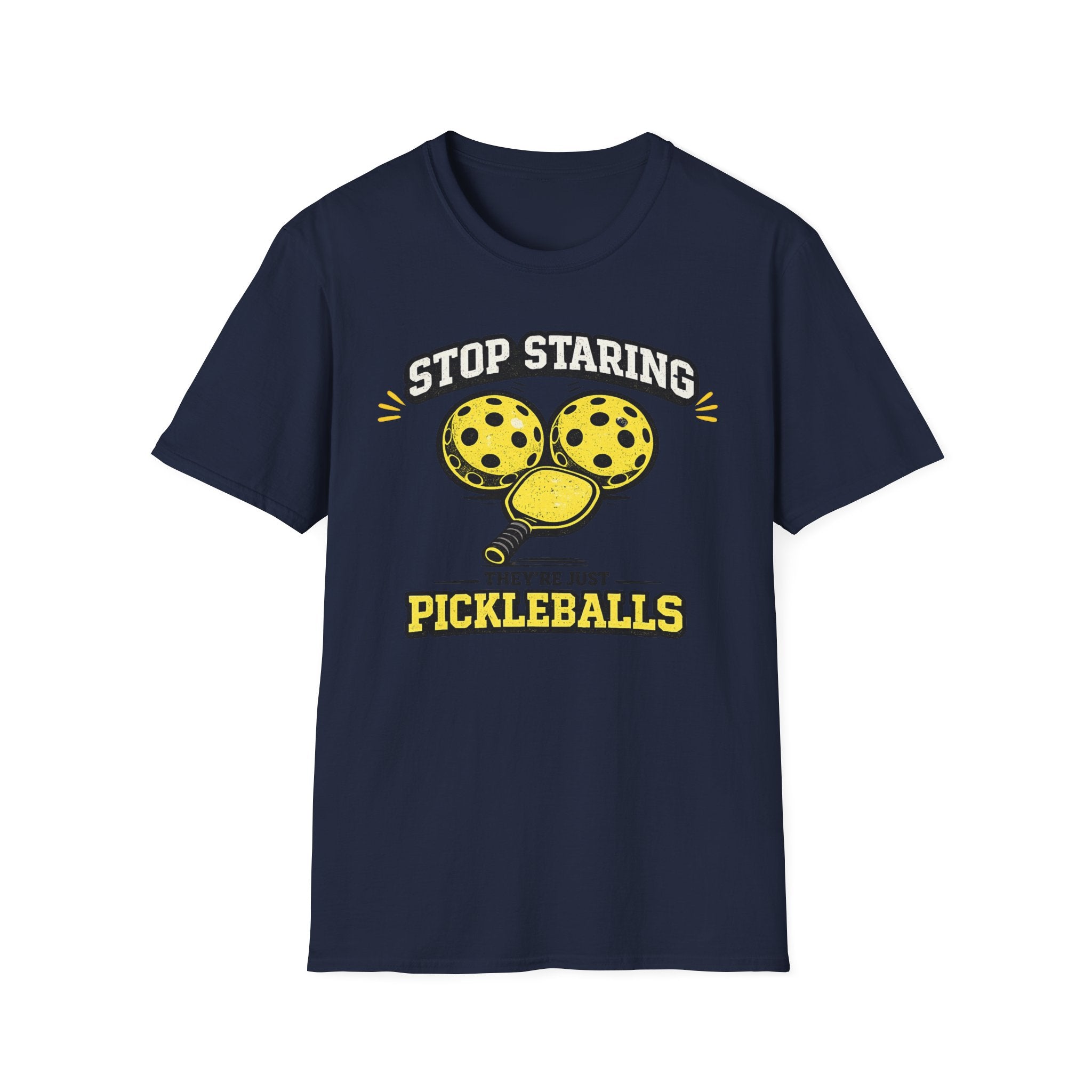 T-Shirt "Stop Staring. They're Just Pickleballs"