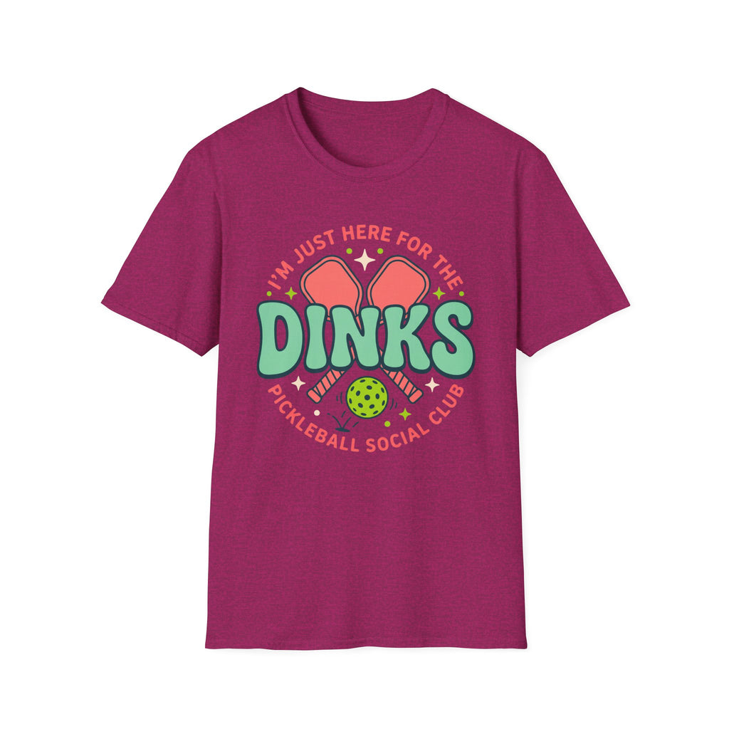 T-Shirt "Just Here for the Dinks Social Club"