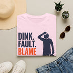 T-Shirt "Dink. Fault. Blame Partner. Repeat."