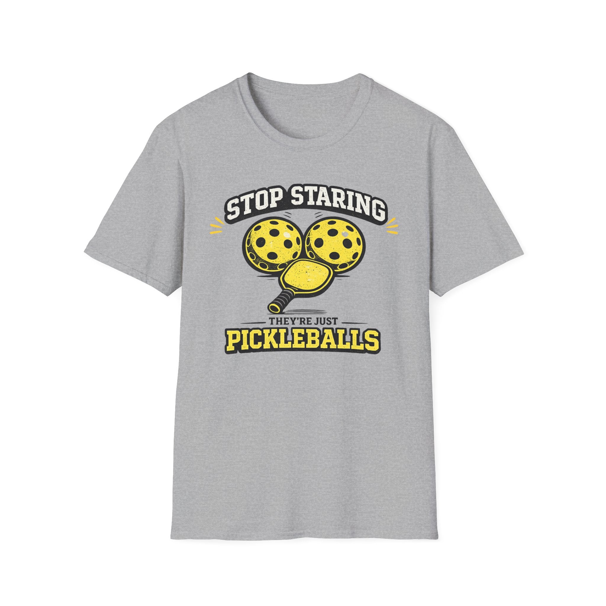 T-Shirt "Stop Staring. They're Just Pickleballs"