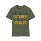 T-Shirt "Out of the Kitchen and Into the Bar"