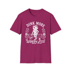 T-Shirt "Dink More Worry Less"