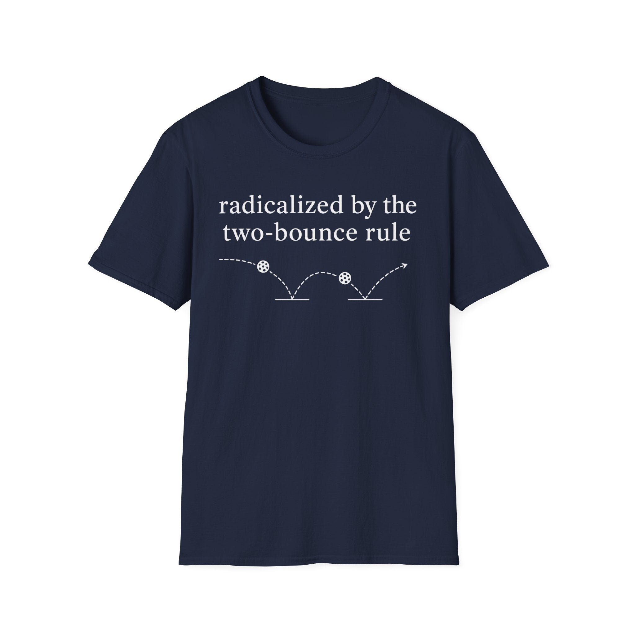 T-Shirt "Radicalized by the two bounce rule"