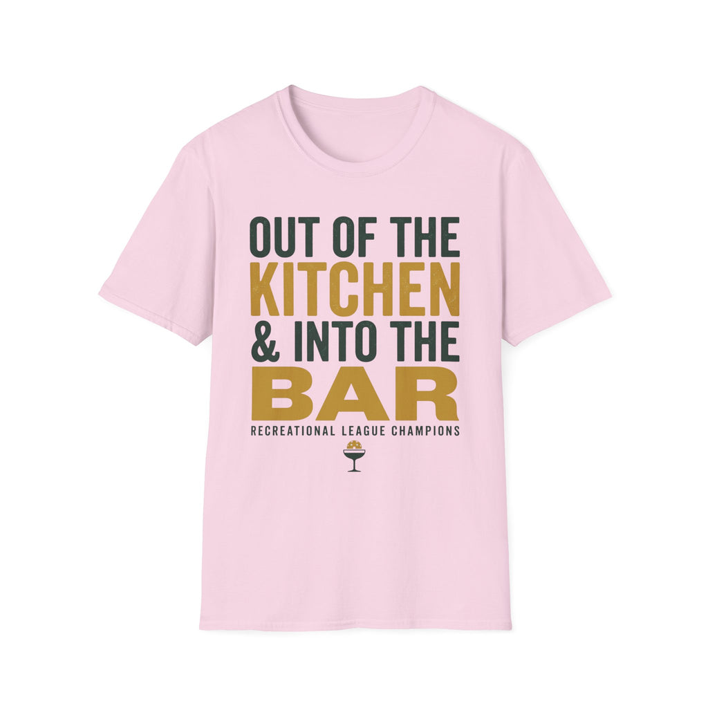 T-Shirt "Out of the Kitchen and Into the Bar"