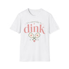 T-Shirt "Good Day to Dink"