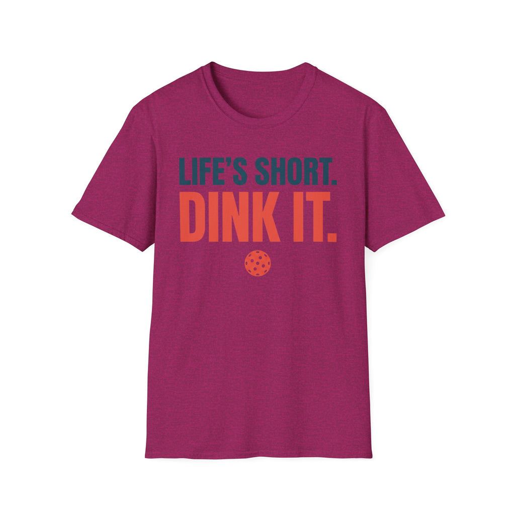 T-Shirt "Life's Short. Dink It."