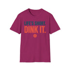T-Shirt "Life's Short. Dink It."