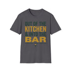 T-Shirt "Out of the Kitchen and Into the Bar"
