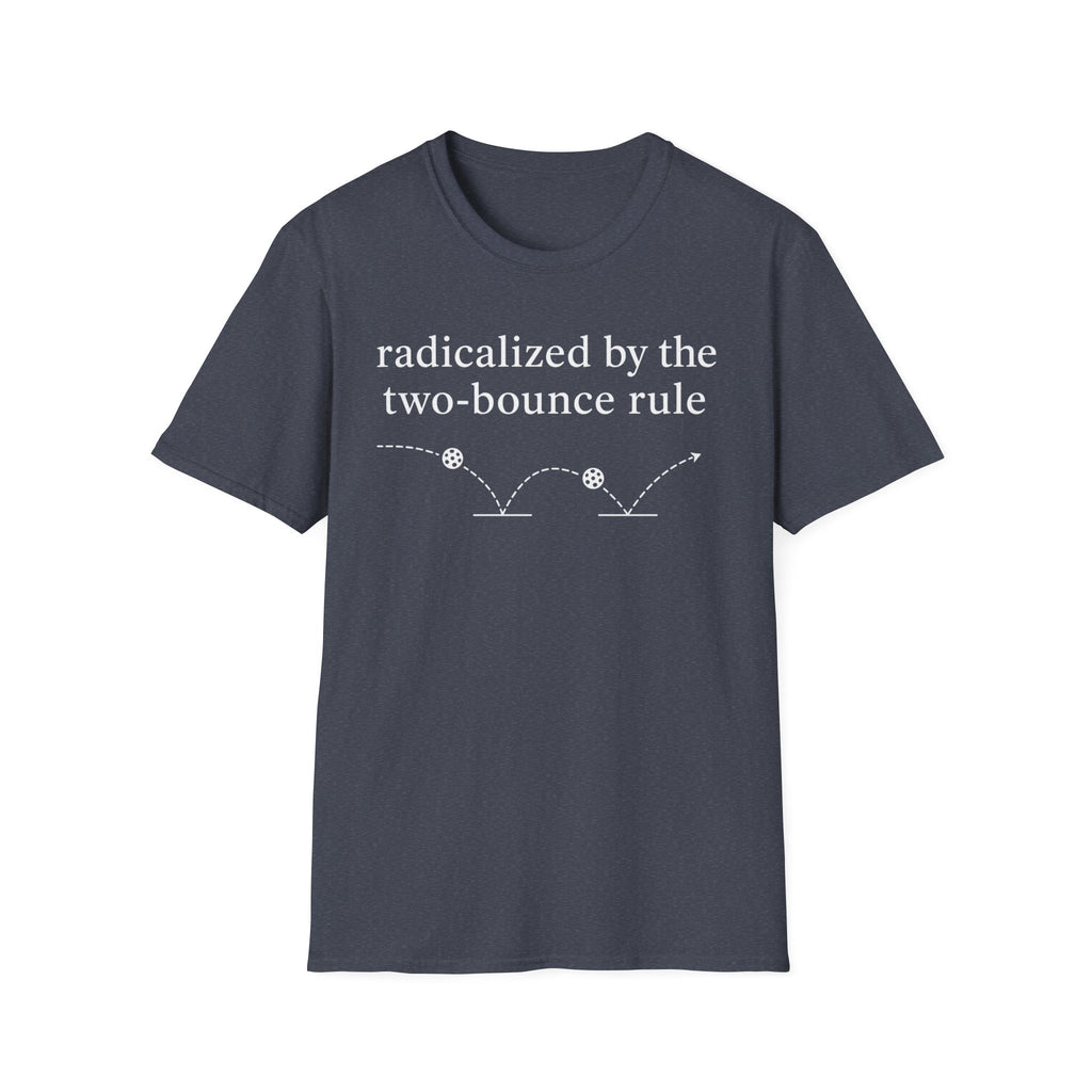 T-Shirt "Radicalized by the two bounce rule"