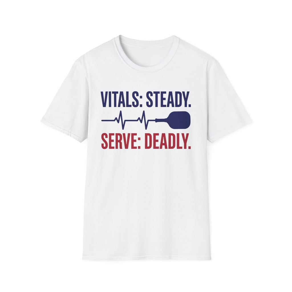 T-Shirt "Vitals: Steady. Serve: Deadly."