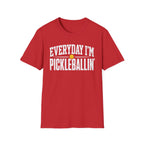 T-Shirt "Everyday I'm Pickleballin"