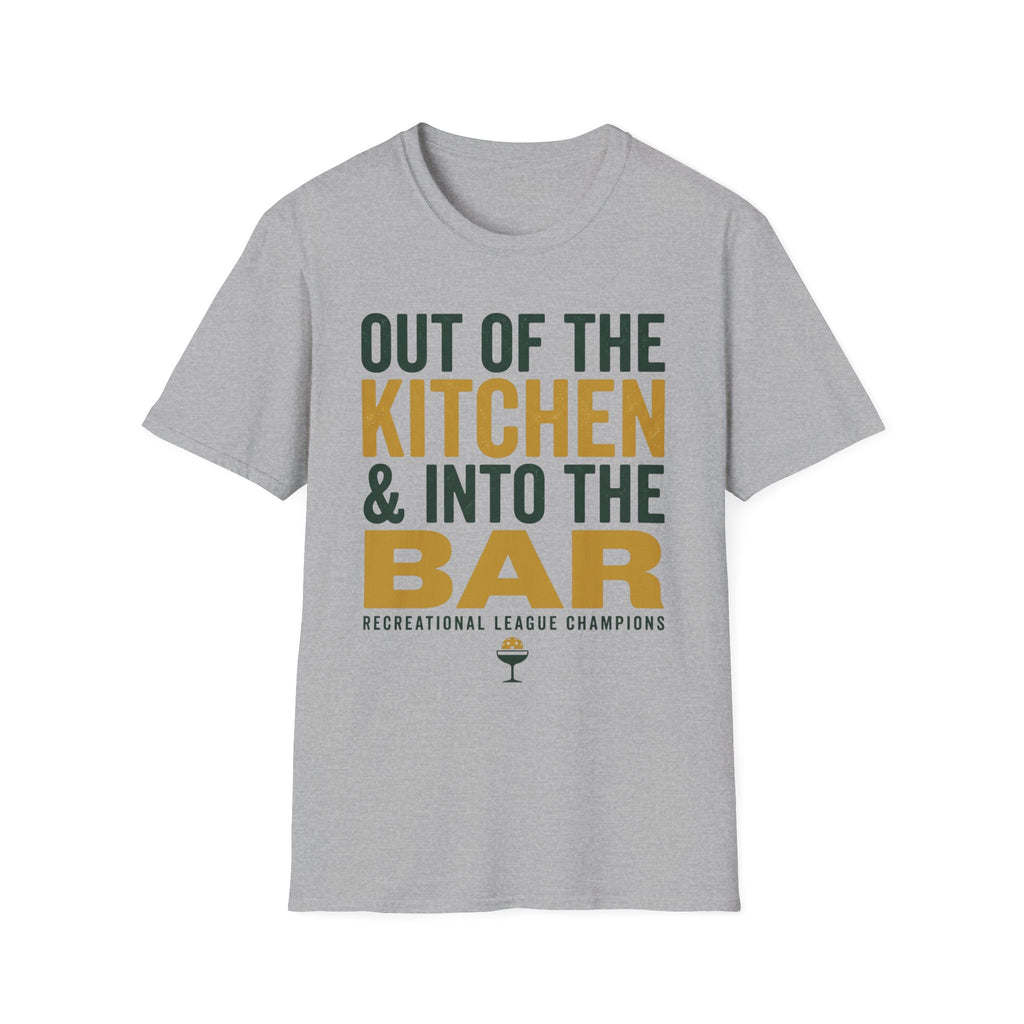 T-Shirt "Out of the Kitchen and Into the Bar"