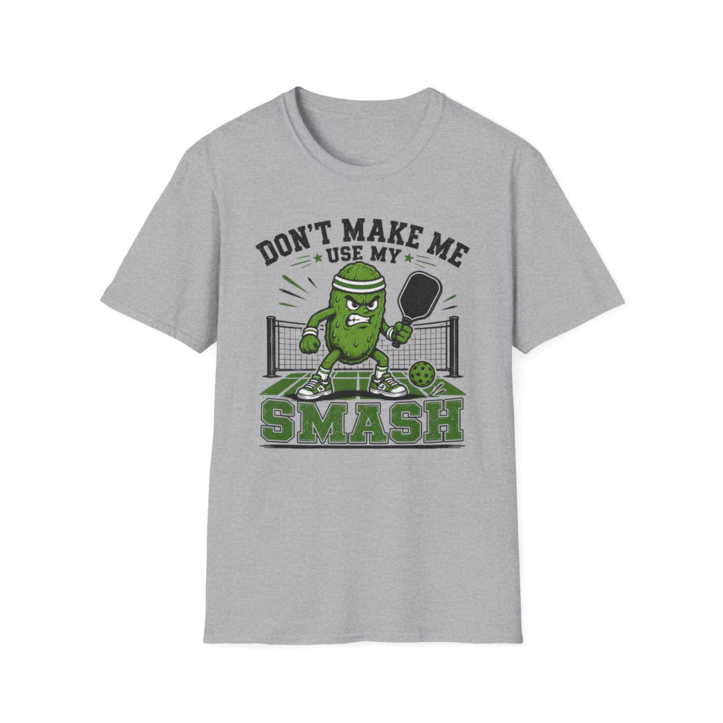 T-Shirt "Don't Make Me Use My Smash"