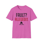 T-Shirt "Fault? Allegedly"
