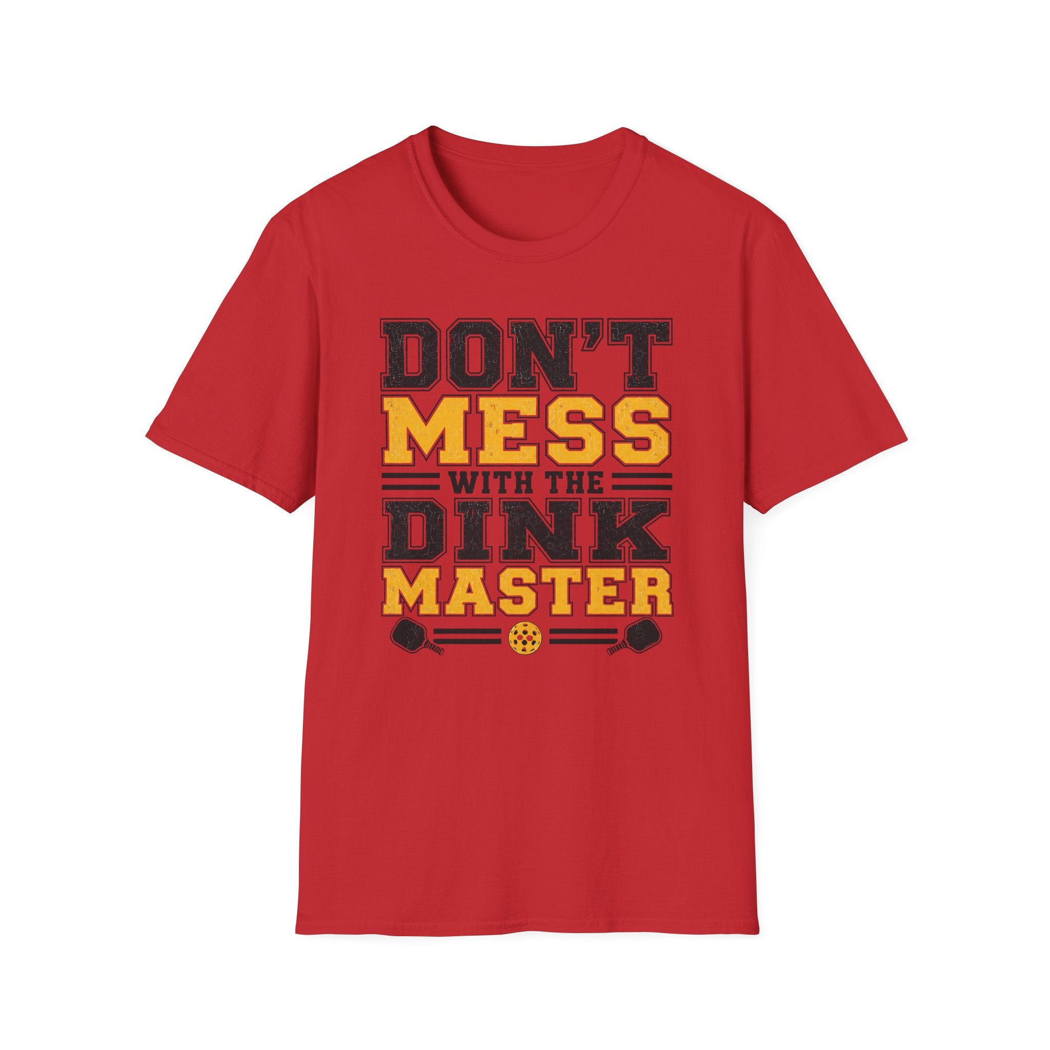 T-Shirt "Don't Mess With the Dink Master"