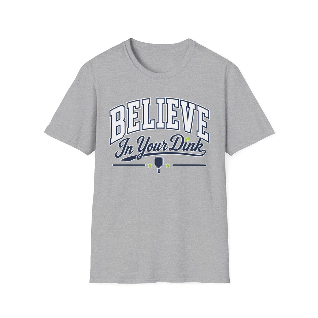 T-Shirt "Believe in Your Dink"