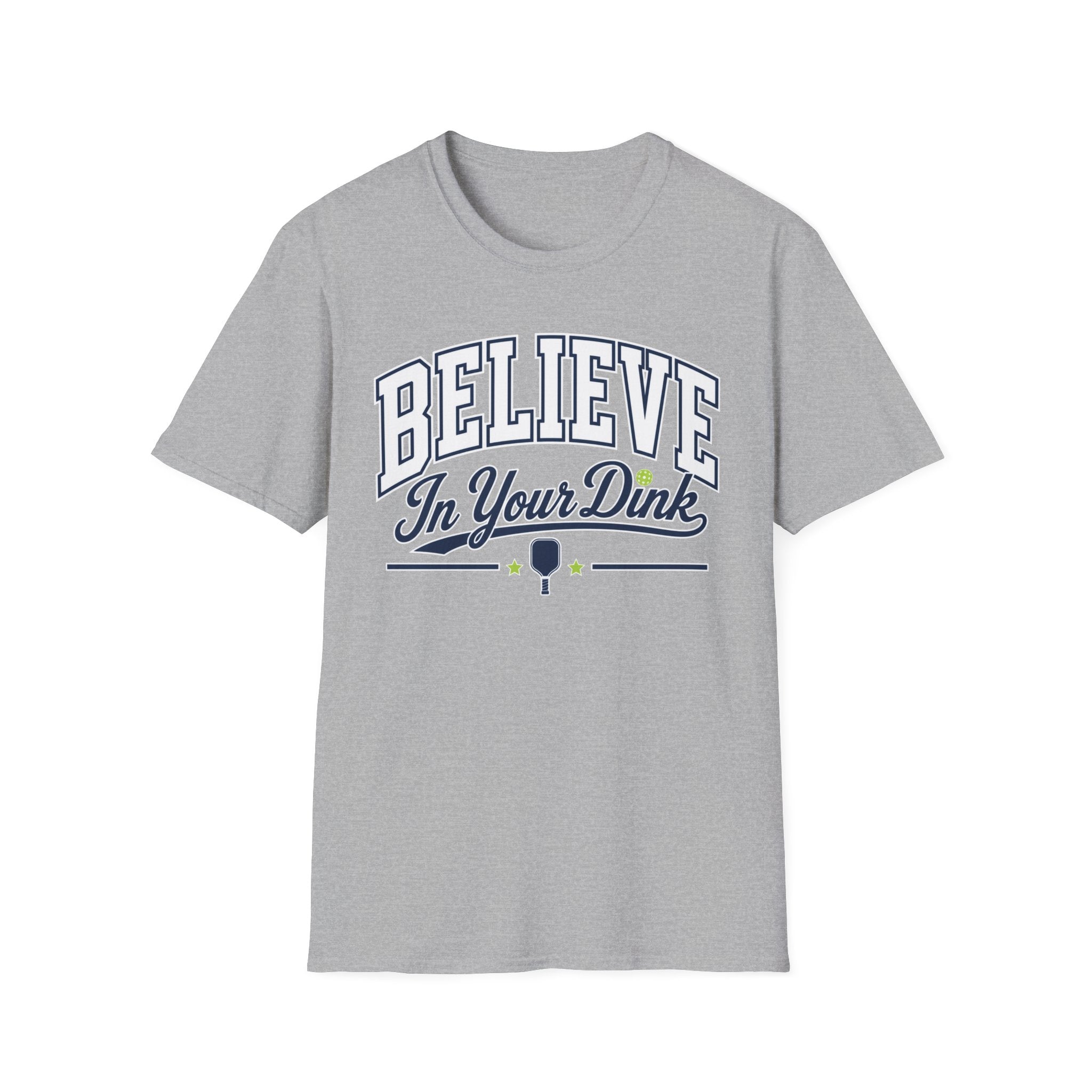 T-Shirt "Believe in Your Dink"
