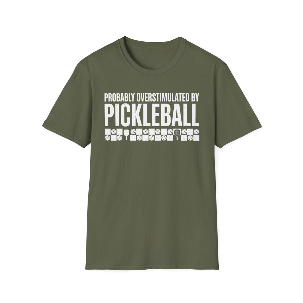 T-Shirt "Overstimulated by Pickleball"