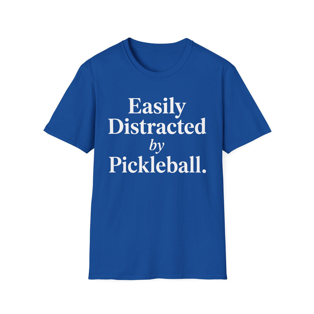 T-Shirt "Easily Distracted by Pickleball"