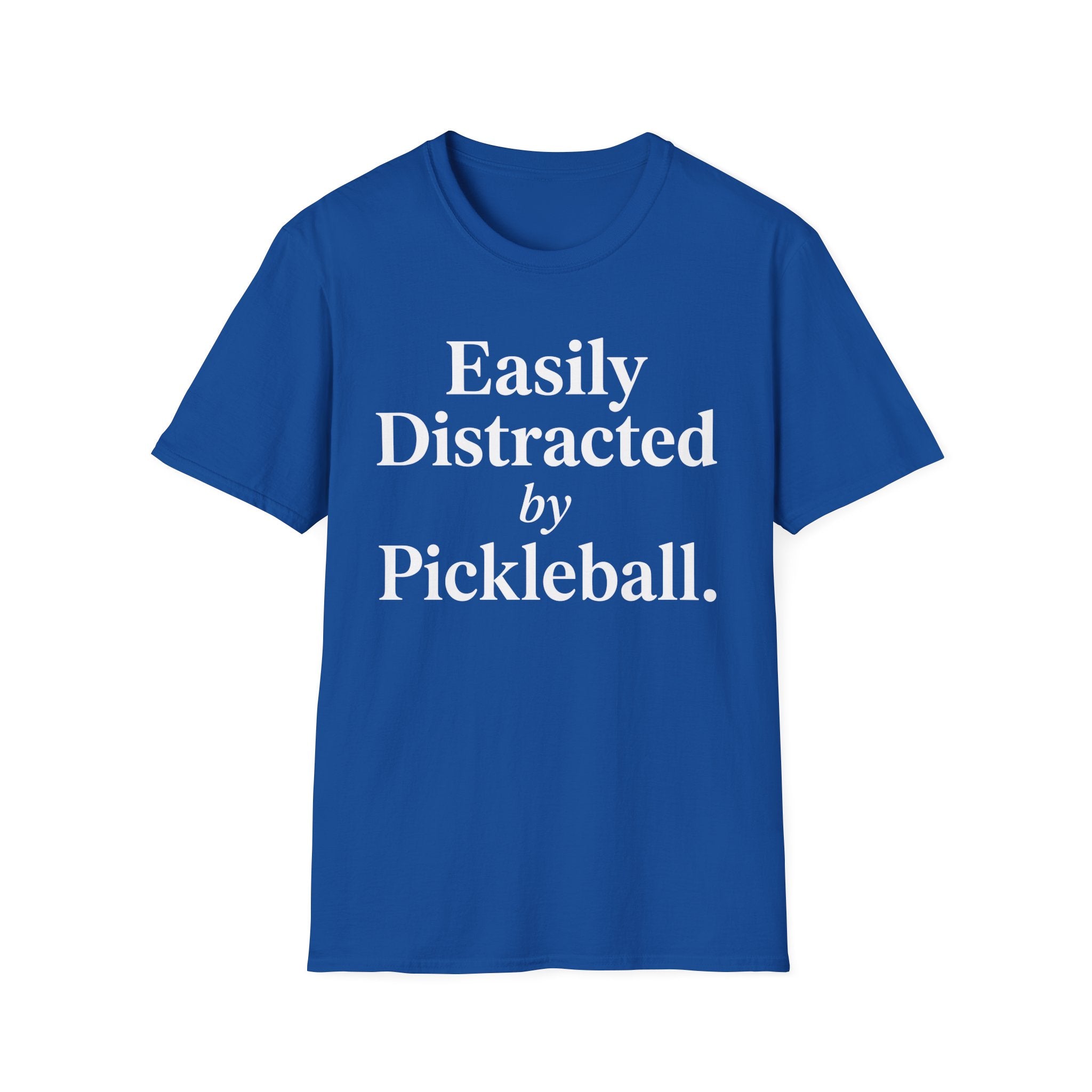 T-Shirt "Easily Distracted by Pickleball"