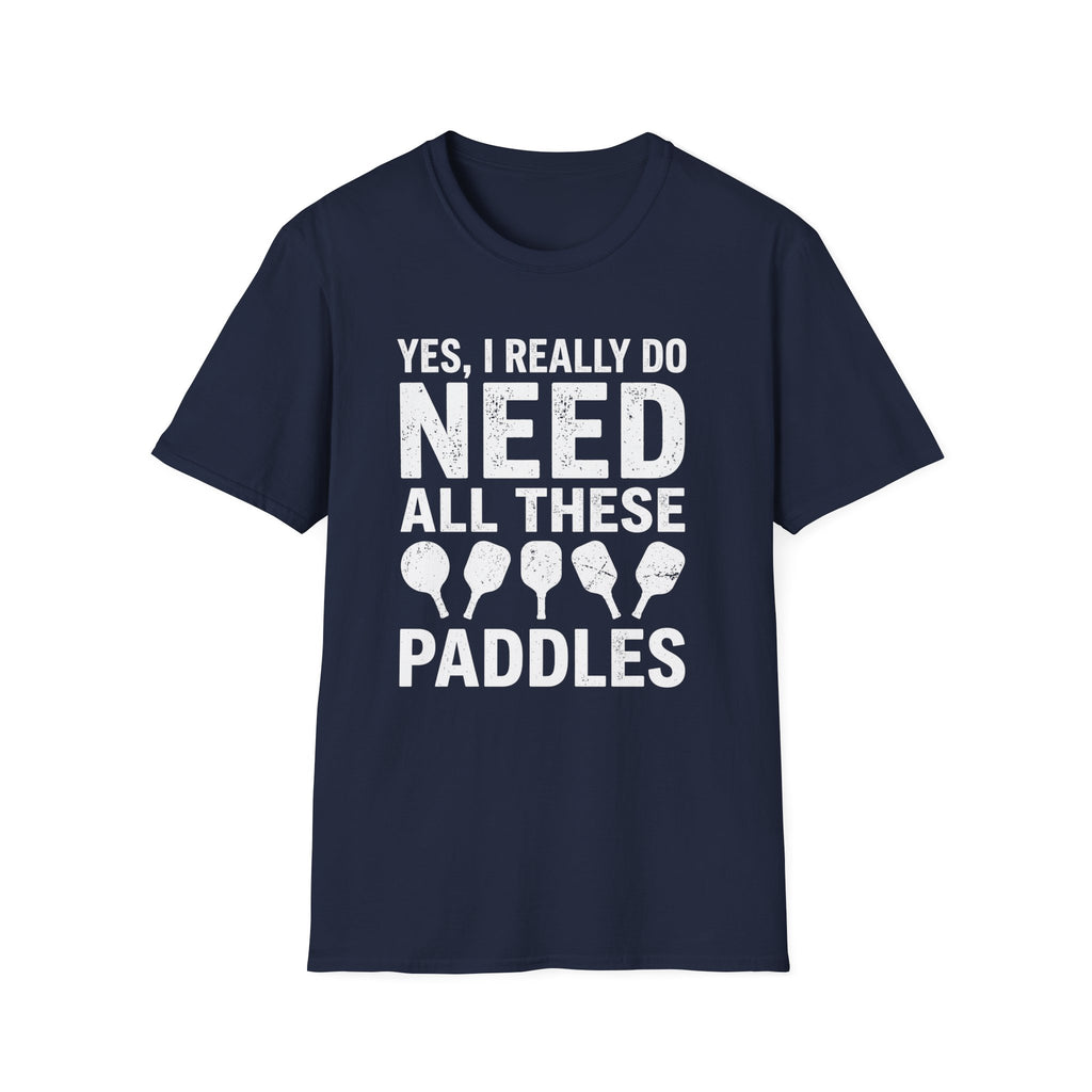 T-Shirt "I Do Need All These Paddles"