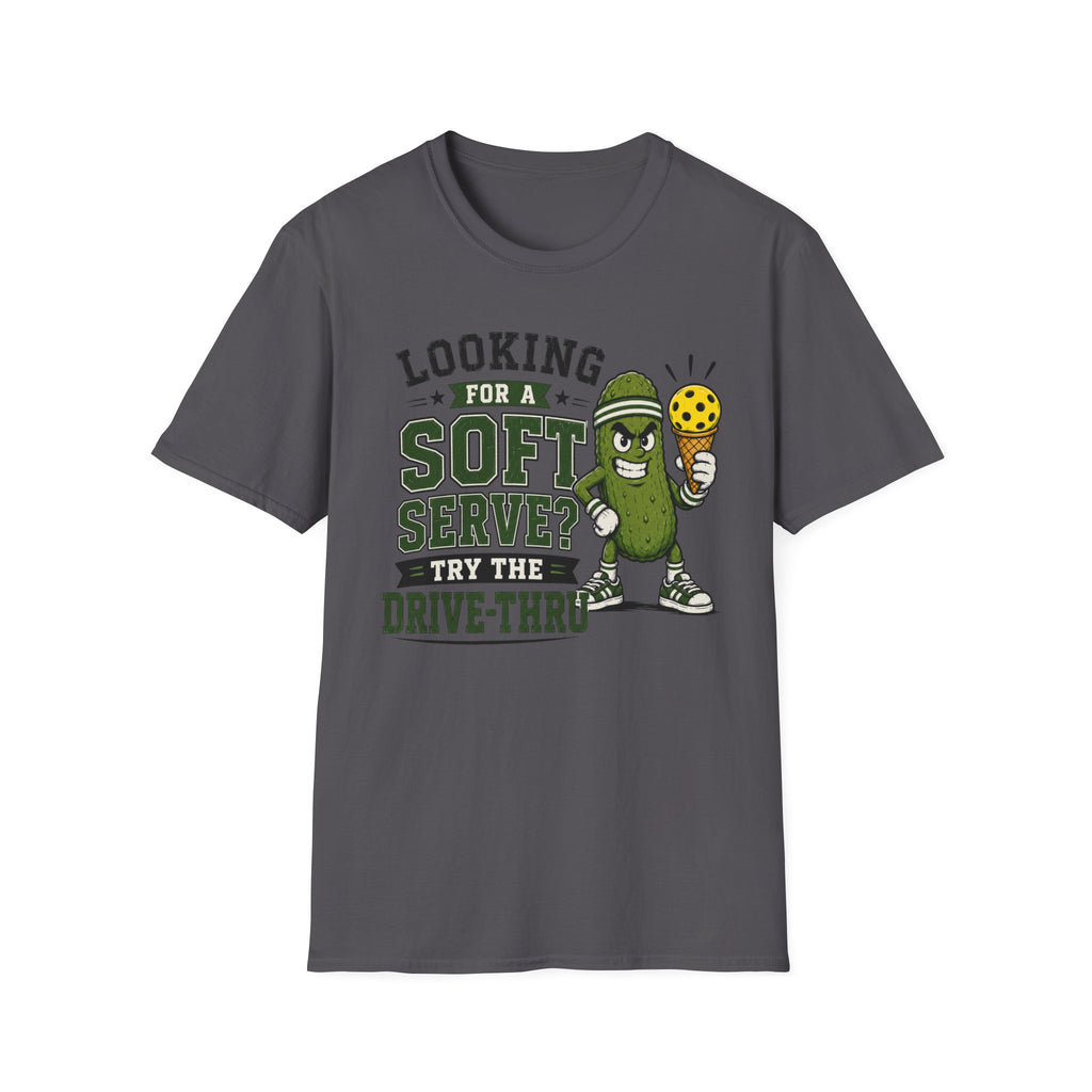 T-Shirt "Looking for a soft serve? Try the drive-thru"