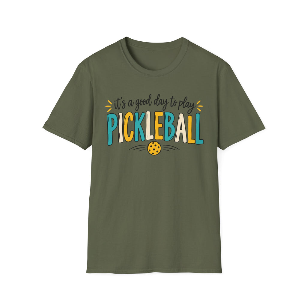 T-Shirt "Its a Good Day to Play Pickleball"