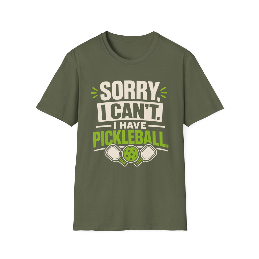 T-Shirt "Sorry, I Can't. I Have Pickleball"