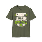 T-Shirt "Sorry, I Can't. I Have Pickleball"