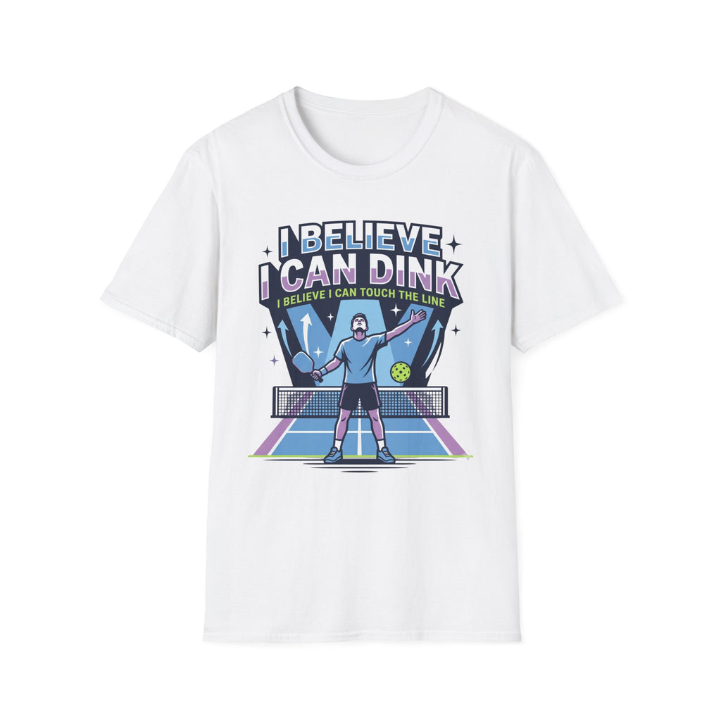 T-Shirt "I Believe I Can Dink"